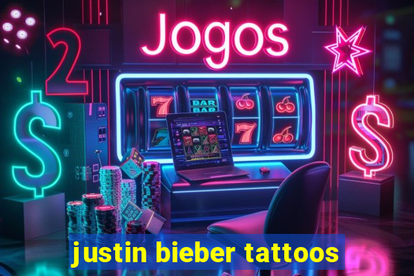 justin bieber tattoos